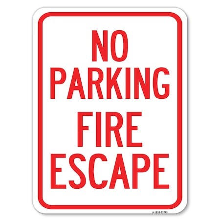 Signmission No Parking Fire Escape Heavy-Gauge Aluminum Rust Proof Parking Sign, 18" x 24", A-1824-23743 A-1824-23743